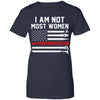 I Am Not Most Women Firefighter Gift T-Shirt & Hoodie | Teecentury.com