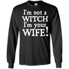 I'm Not A Witch I'm Your Wife T-Shirt & Hoodie | Teecentury.com