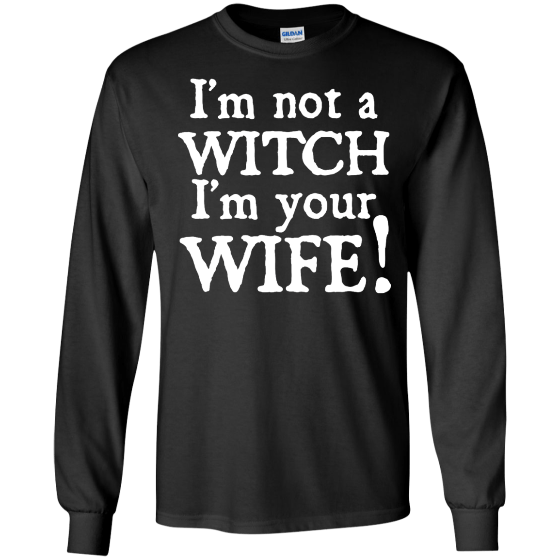 I'm Not A Witch I'm Your Wife T-Shirt & Hoodie | Teecentury.com