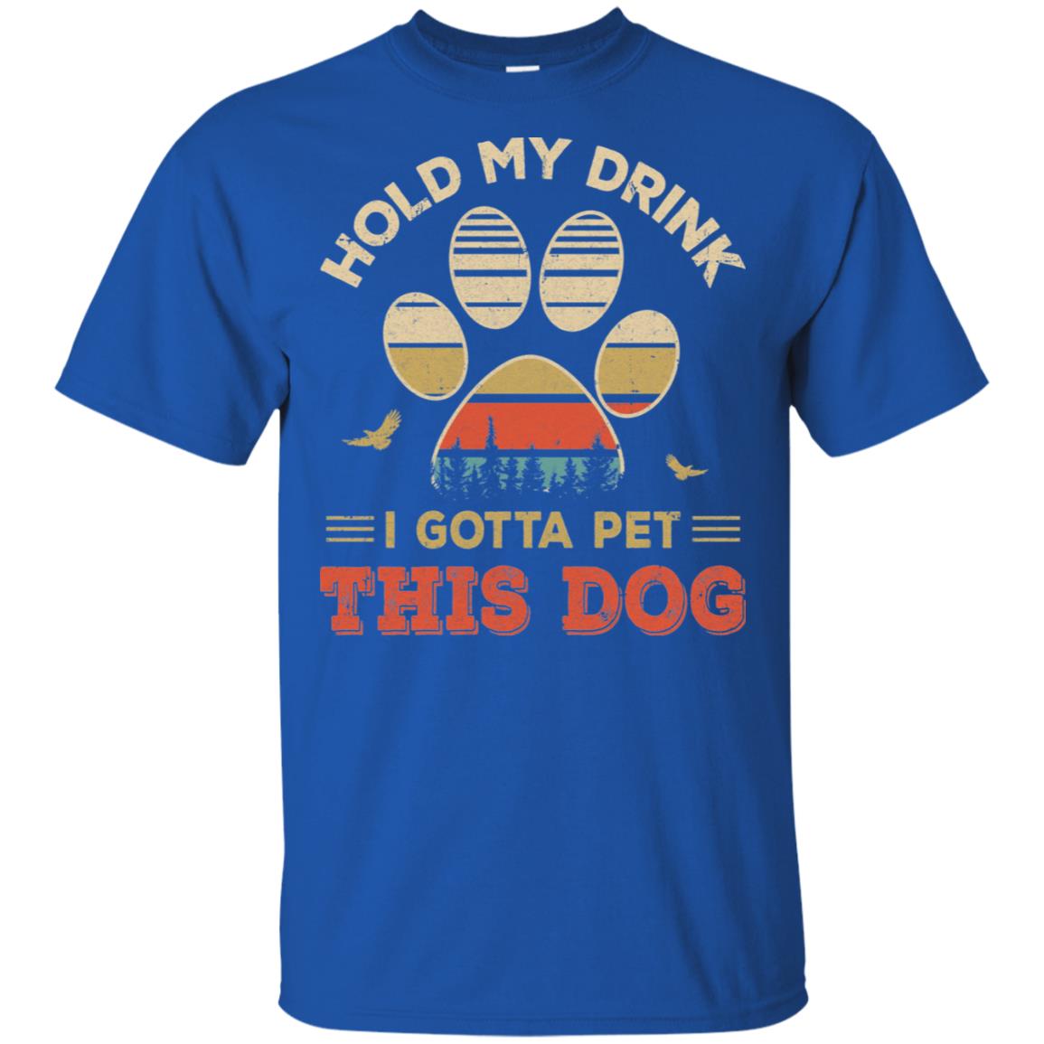 Vintage Hold My Drink I Gotta Pet This Dog Funny Lover T-Shirt & Hoodie | Teecentury.com