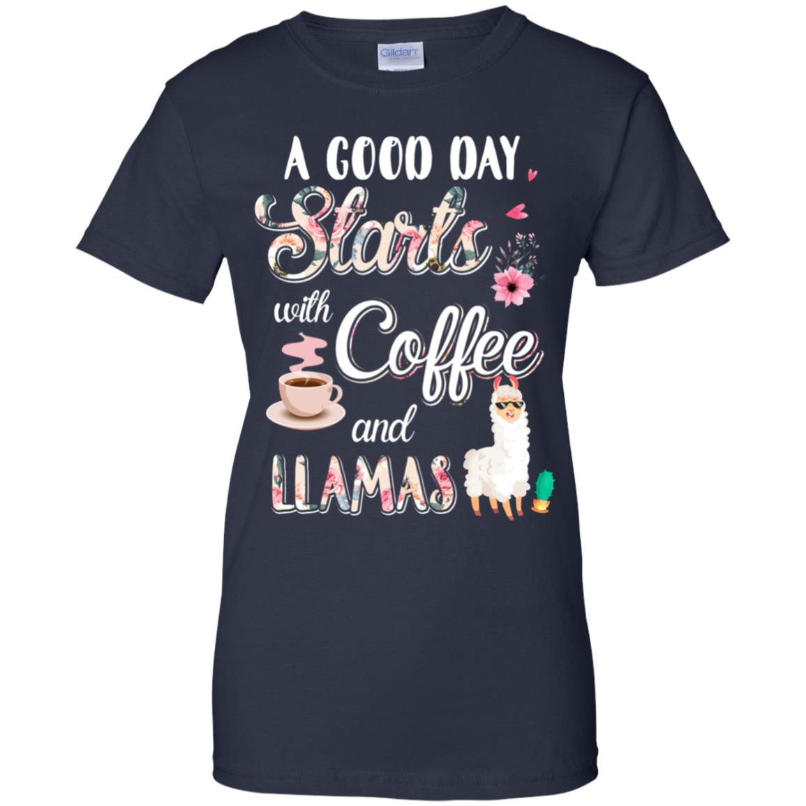 A Good Day Starts With Coffee And Llamas Lover Gift T-Shirt & Tank Top | Teecentury.com