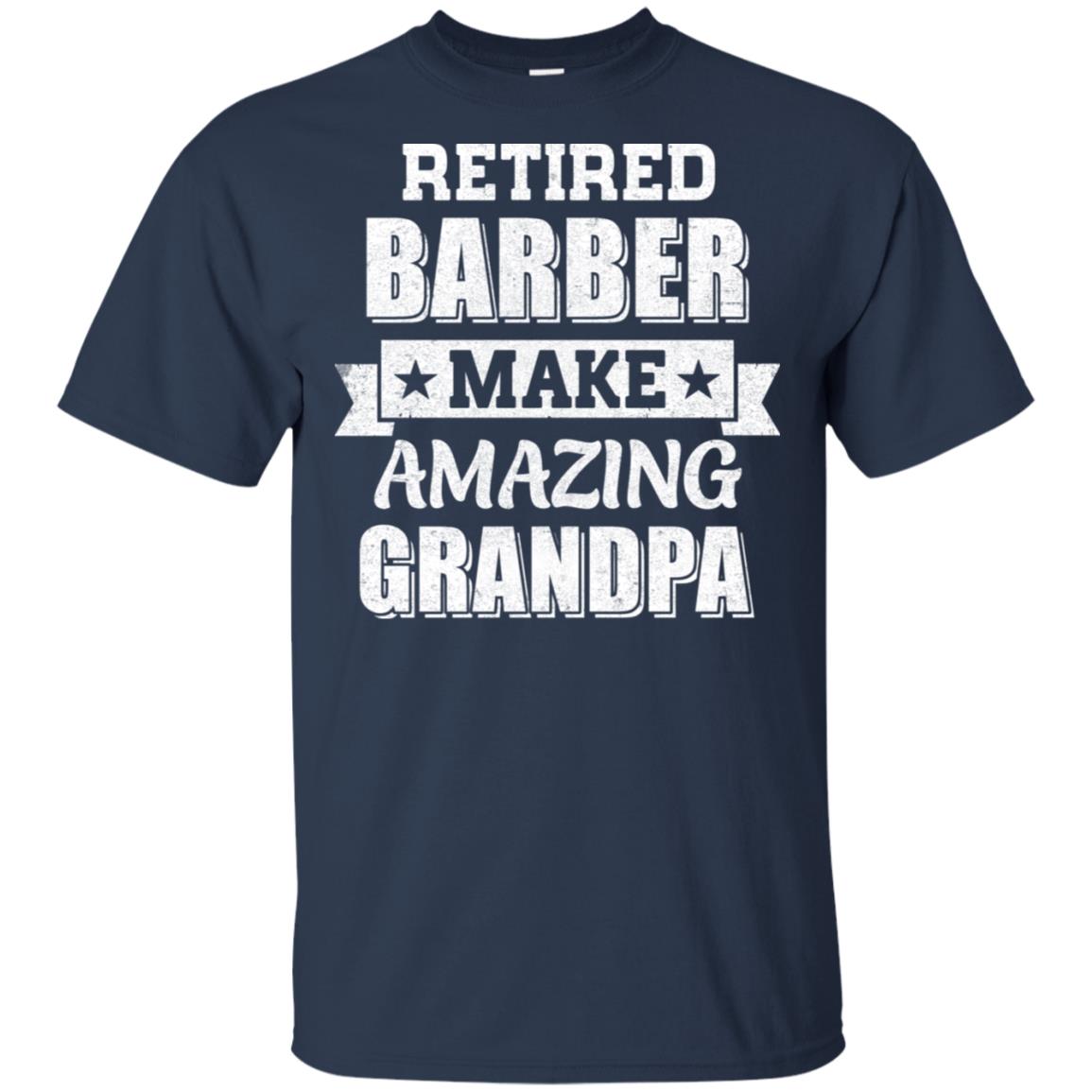 Funny Retired Barber Make Amazing Grandpa Gifts T-Shirt & Hoodie | Teecentury.com