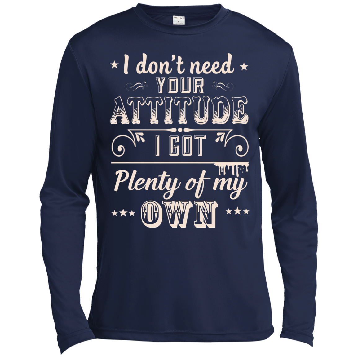I Don't Need Your Attitude T-Shirt & Hoodie | Teecentury.com