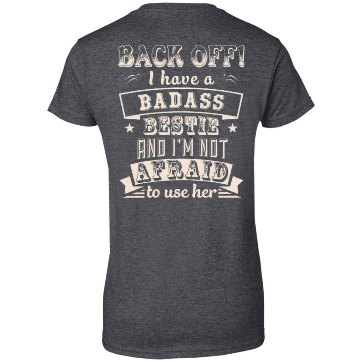 Back Off I Have A Badass Bestie And I'm Not Afraid To Use Her T-Shirt & Hoodie | Teecentury.com