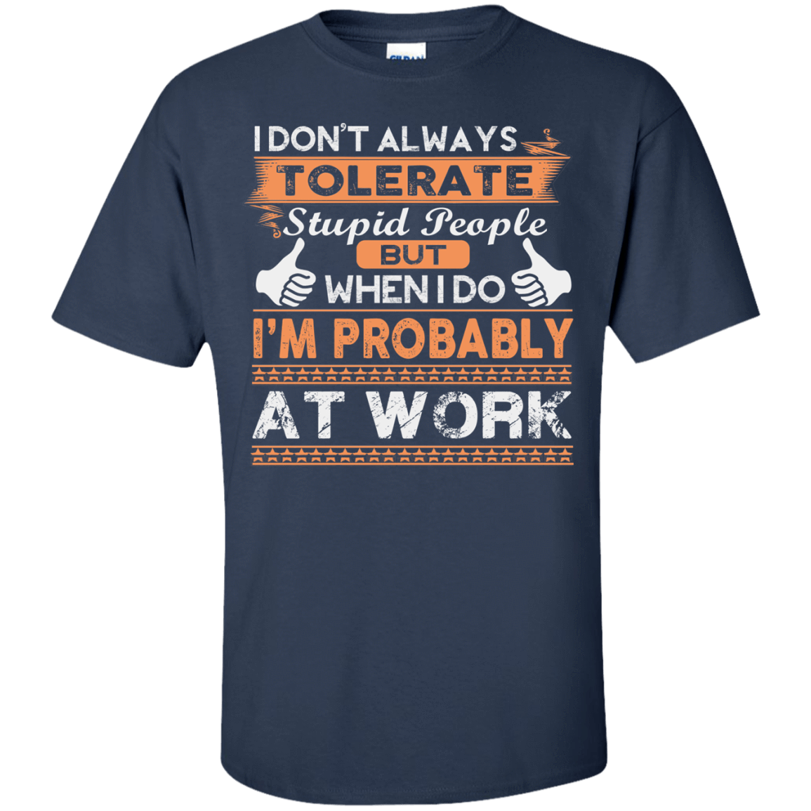 Stupid People At Work T-Shirt & Hoodie | Teecentury.com