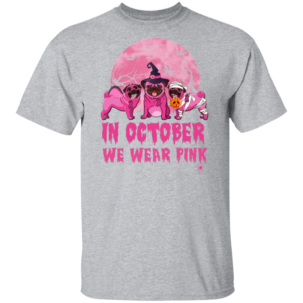 In October We Wear Pink Pugs Halloween Breast Cancer T-Shirt & Hoodie | Teecentury.com