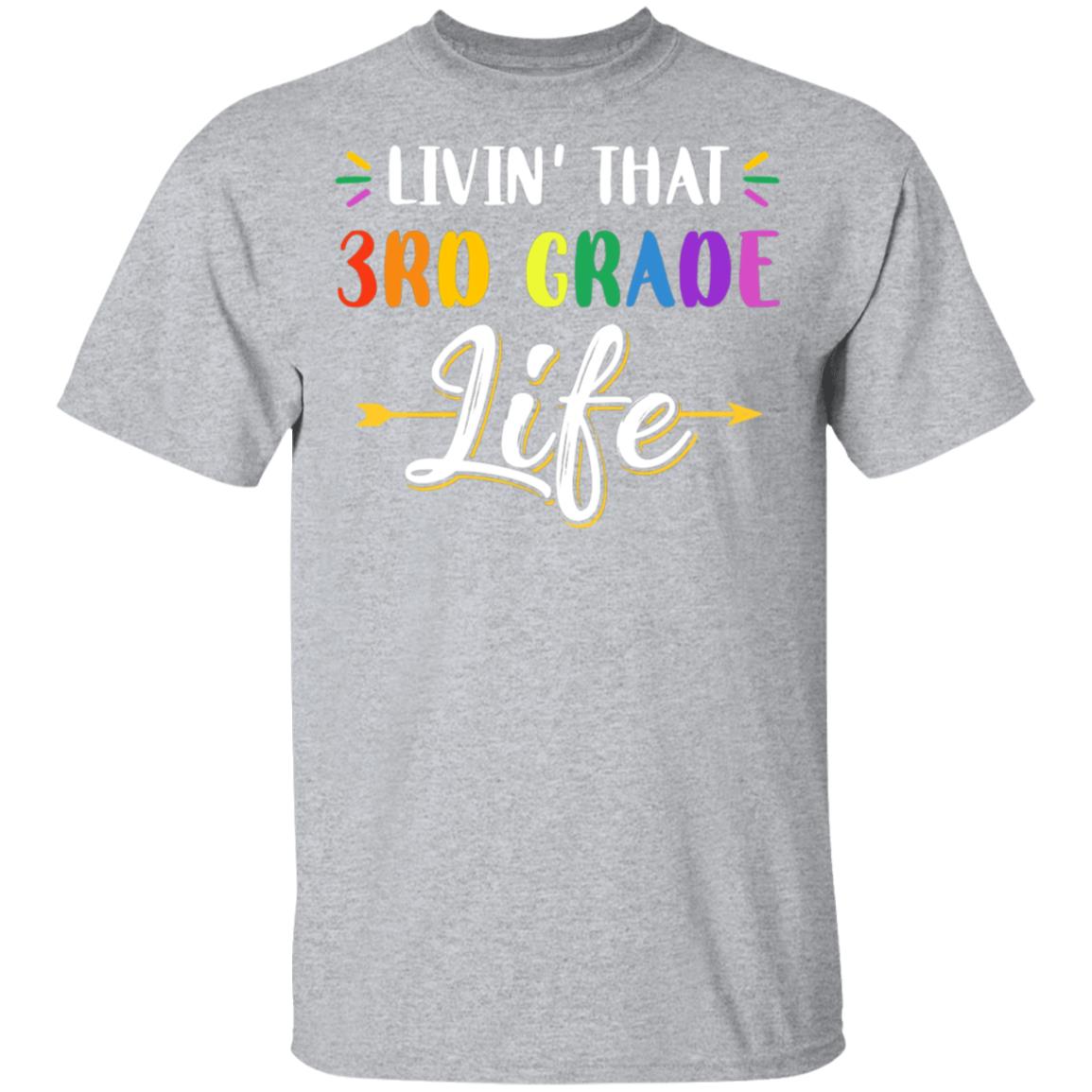 Livin' That 3rd Grade Life Fourth Grade Teacher T-Shirt & Hoodie | Teecentury.com
