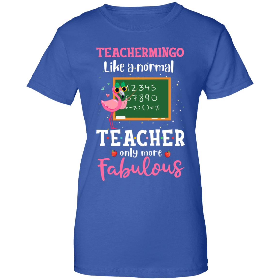 Teachermingo Like A Normal Teacher Only More Fabulous T-Shirt & Hoodie | Teecentury.com
