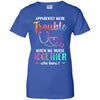Apparently We're Trouble When We Work Together Nurse T-Shirt & Tank Top | Teecentury.com