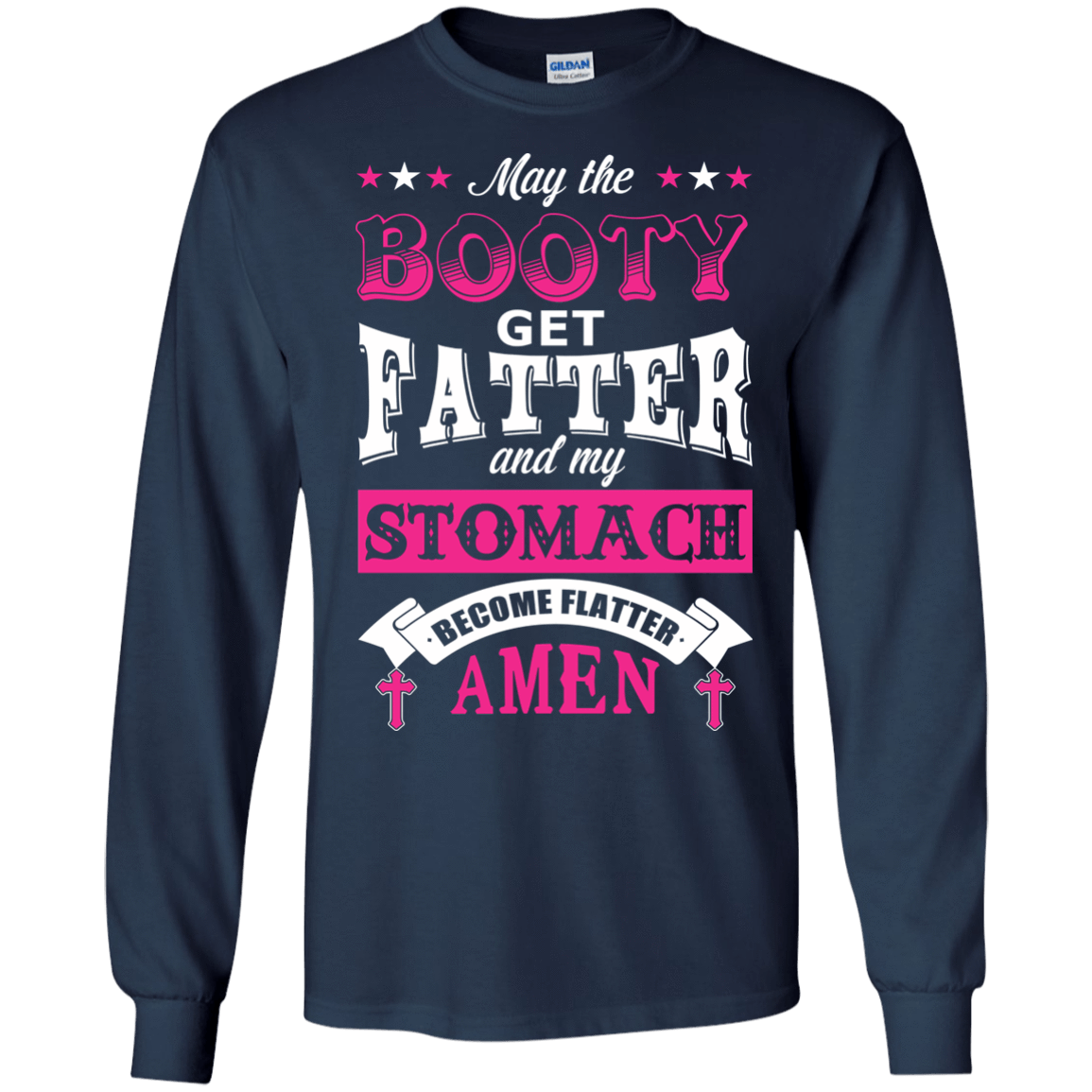 May the Booty Get Fatter Stomach Become Flatter T-Shirt & Hoodie | Teecentury.com