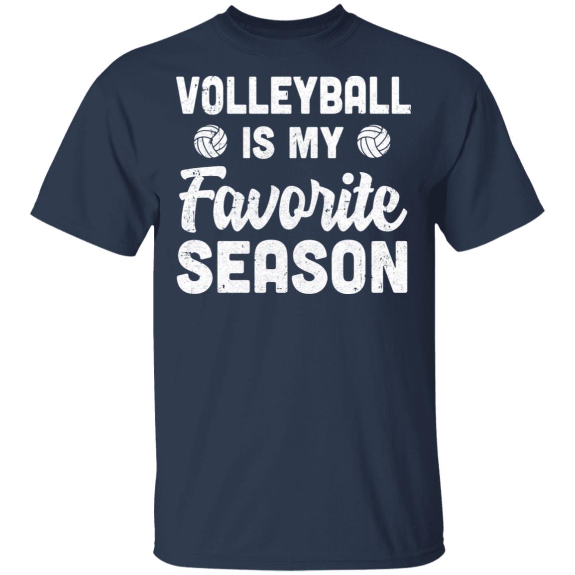 Volleyball Is My Favorite Season Cool Saying For Sports Lovers T-Shirt & Hoodie | Teecentury.com