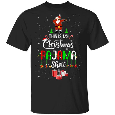 This Is My Christmas Pajama Funny Dabbing Santa Claus T-Shirt & Sweatshirt | Teecentury.com