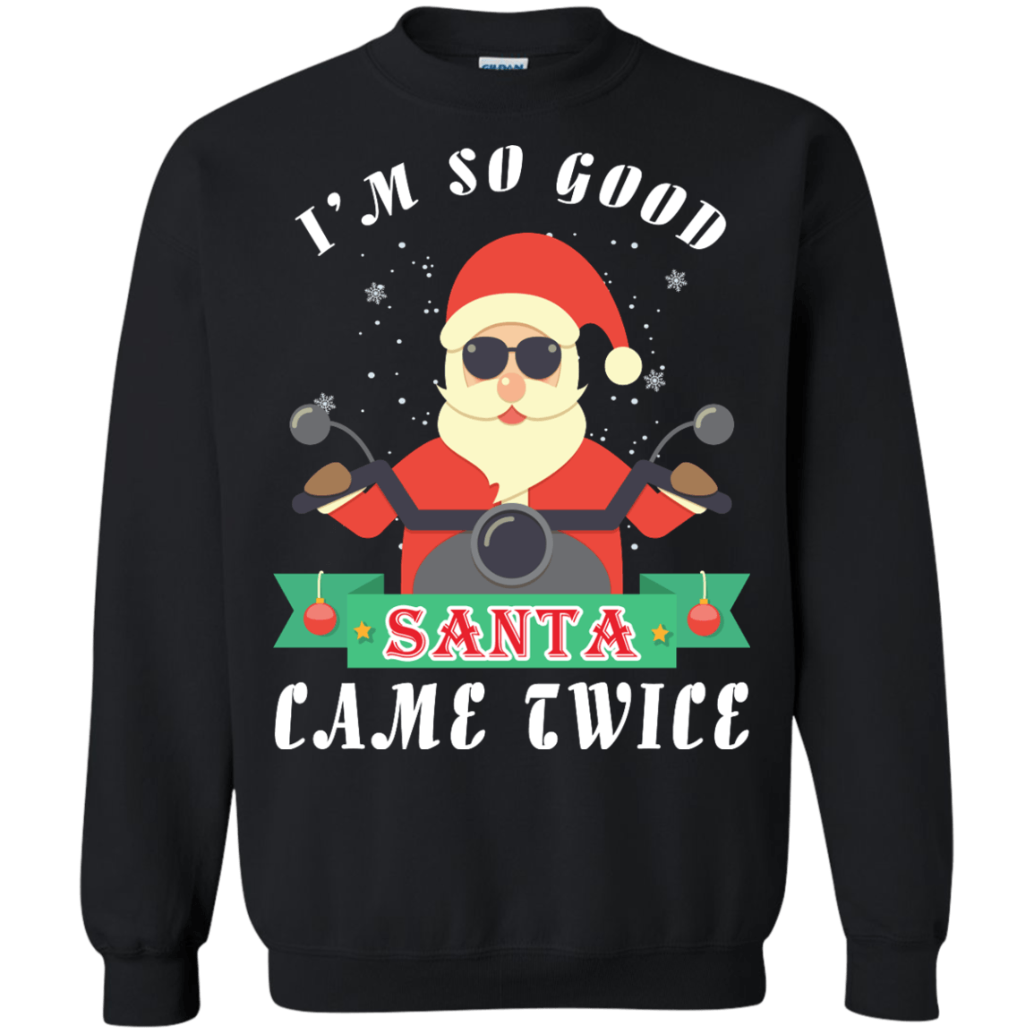 I'm So Good Santa Came Twice T-Shirt & Hoodie | Teecentury.com