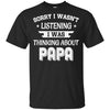 Sorry Not Listening Thinking About Papa Funny Kids Youth Youth Shirt | Teecentury.com