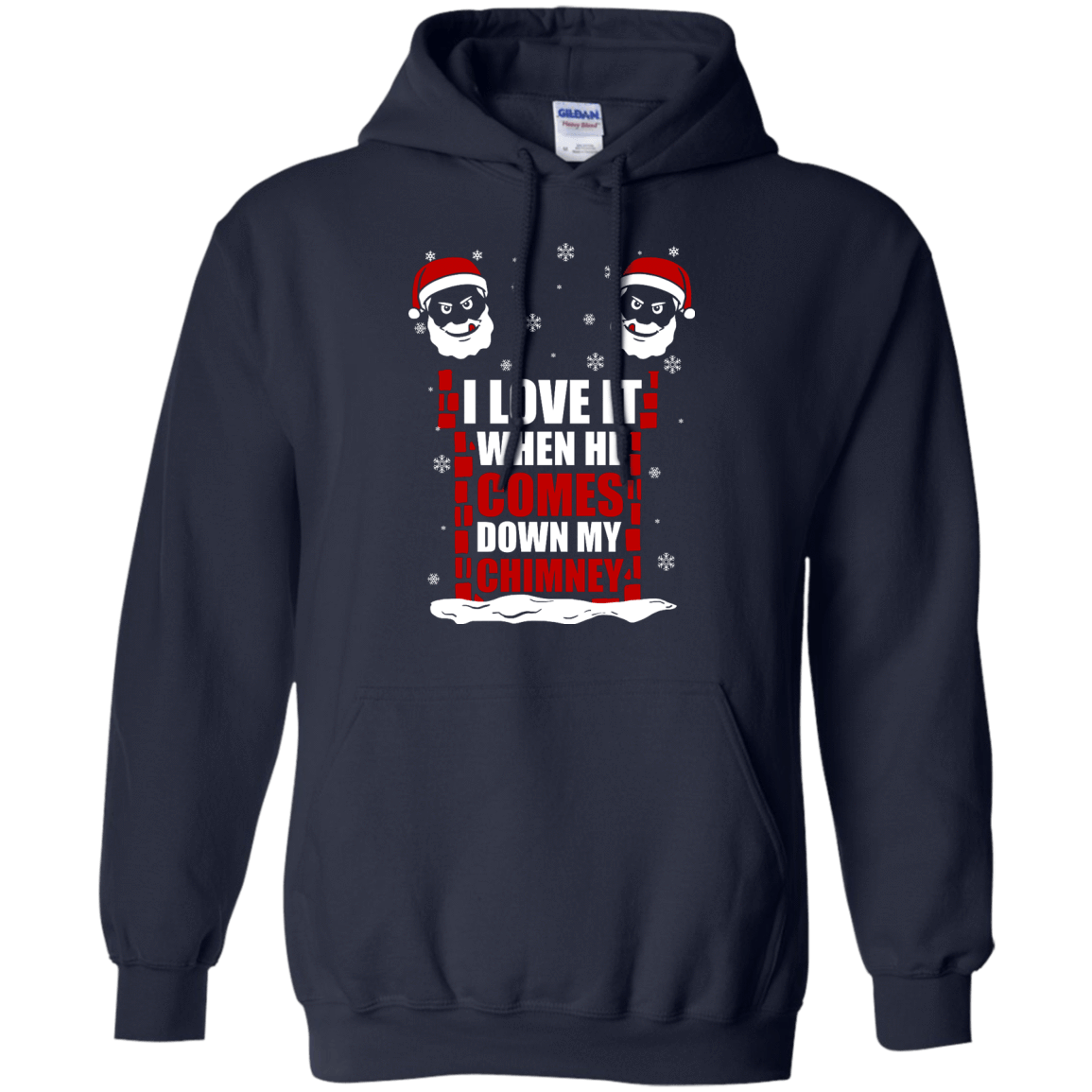 I Love It When He Comes Down My Chimney T-Shirt & Hoodie | Teecentury.com