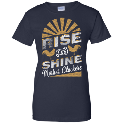 Rise And Shine Mother Cluckers Funny Chicken T-Shirt & Hoodie | Teecentury.com