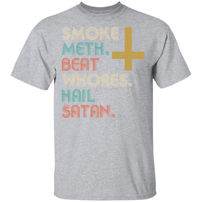 Smoke Meth Beat Whores Hail Satan Vintage T-Shirt & Hoodie | Teecentury.com