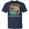 Vintage Reel Cool Single Dad Fish Fishing Father's Day Gift T-Shirt & Hoodie | Teecentury.com