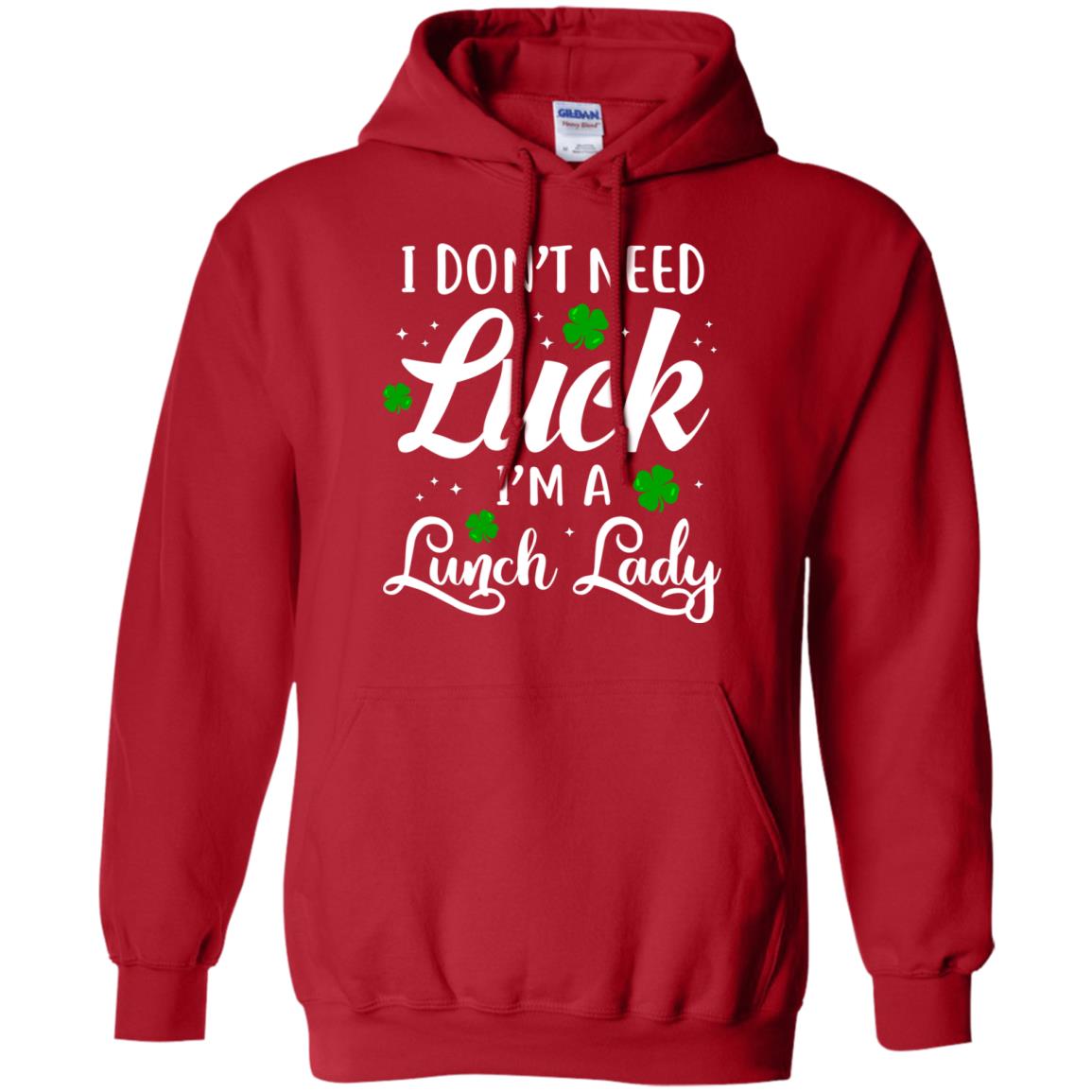 Don't Need Luck I'm A Lunch Lady St Patrick's Day T-Shirt & Hoodie | Teecentury.com
