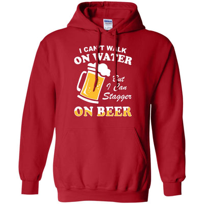 I Can't Walk On Water But I Can Stagger On Beer T-Shirt & Hoodie | Teecentury.com