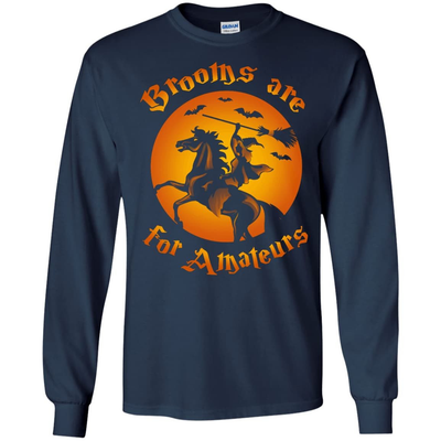 Brooms Are For Amateurs Funny Halloween Horse Riding T-Shirt & Hoodie | Teecentury.com