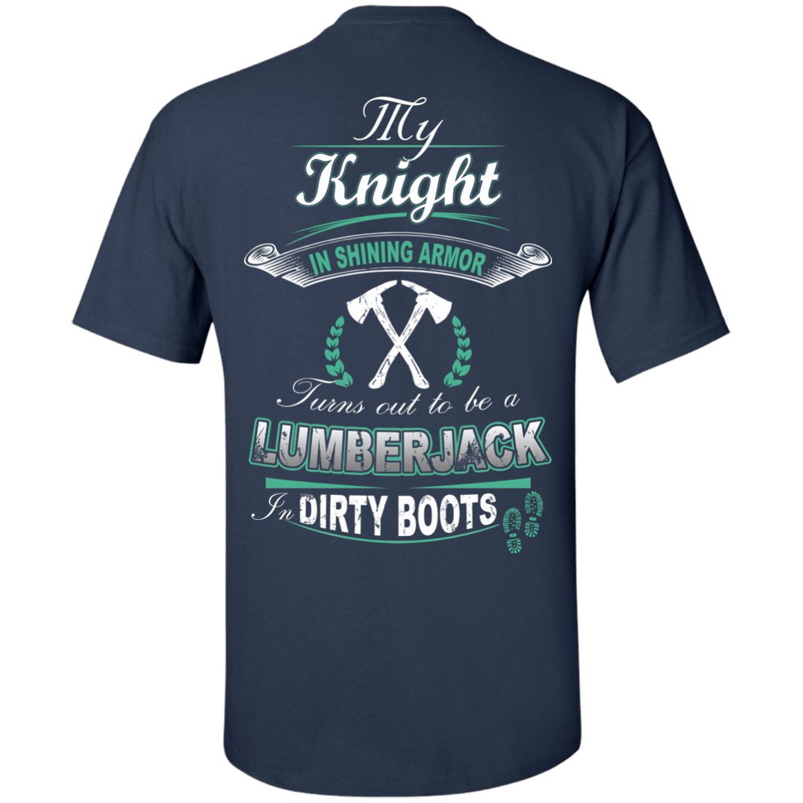 Turns out to be a LUMBERJACK In Dirty Boots T-Shirt & Hoodie | Teecentury.com