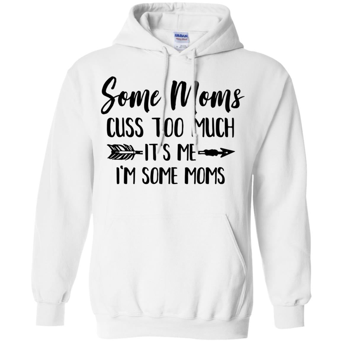 Some Moms Cuss Too Much It's Me I'm Some Moms T-Shirt & Tank Top | Teecentury.com