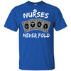 Nurses Never Fold Funny Dont Play Cards T-Shirt & Hoodie | Teecentury.com