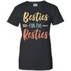 Besties For The Resties Funny Best Friends Birthday Gift T-Shirt & Tank Top | Teecentury.com