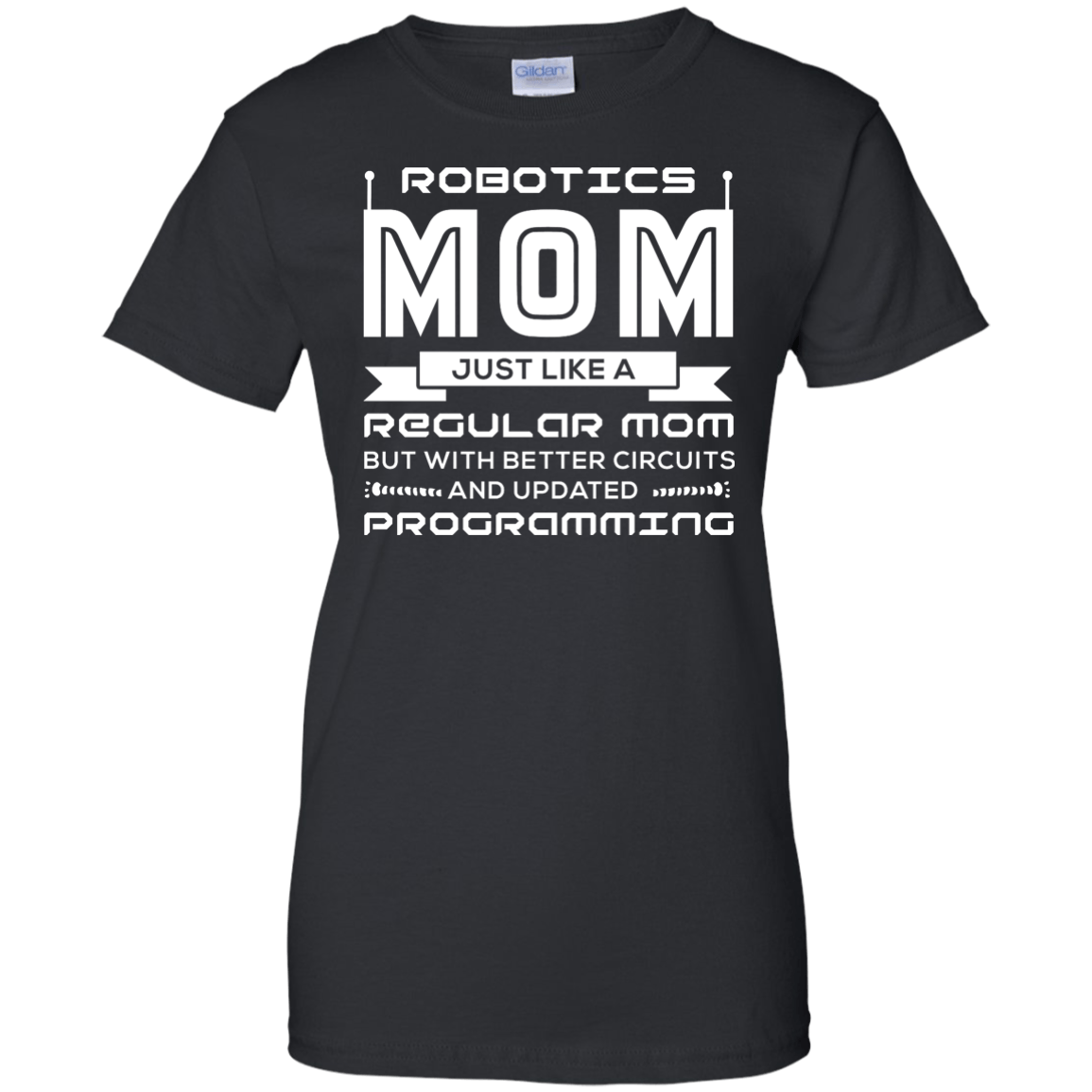 Robotics Mom Just Like A Regular Mom T-Shirt & Hoodie | Teecentury.com