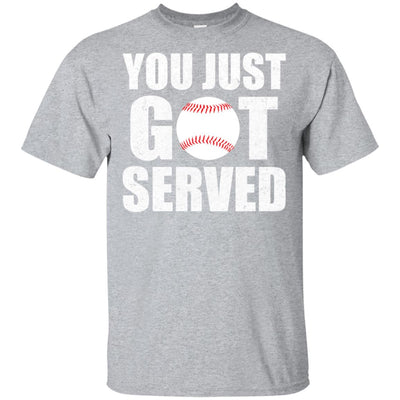 You Just Got Served Gifts For Baseball Lovers T-Shirt & Hoodie | Teecentury.com