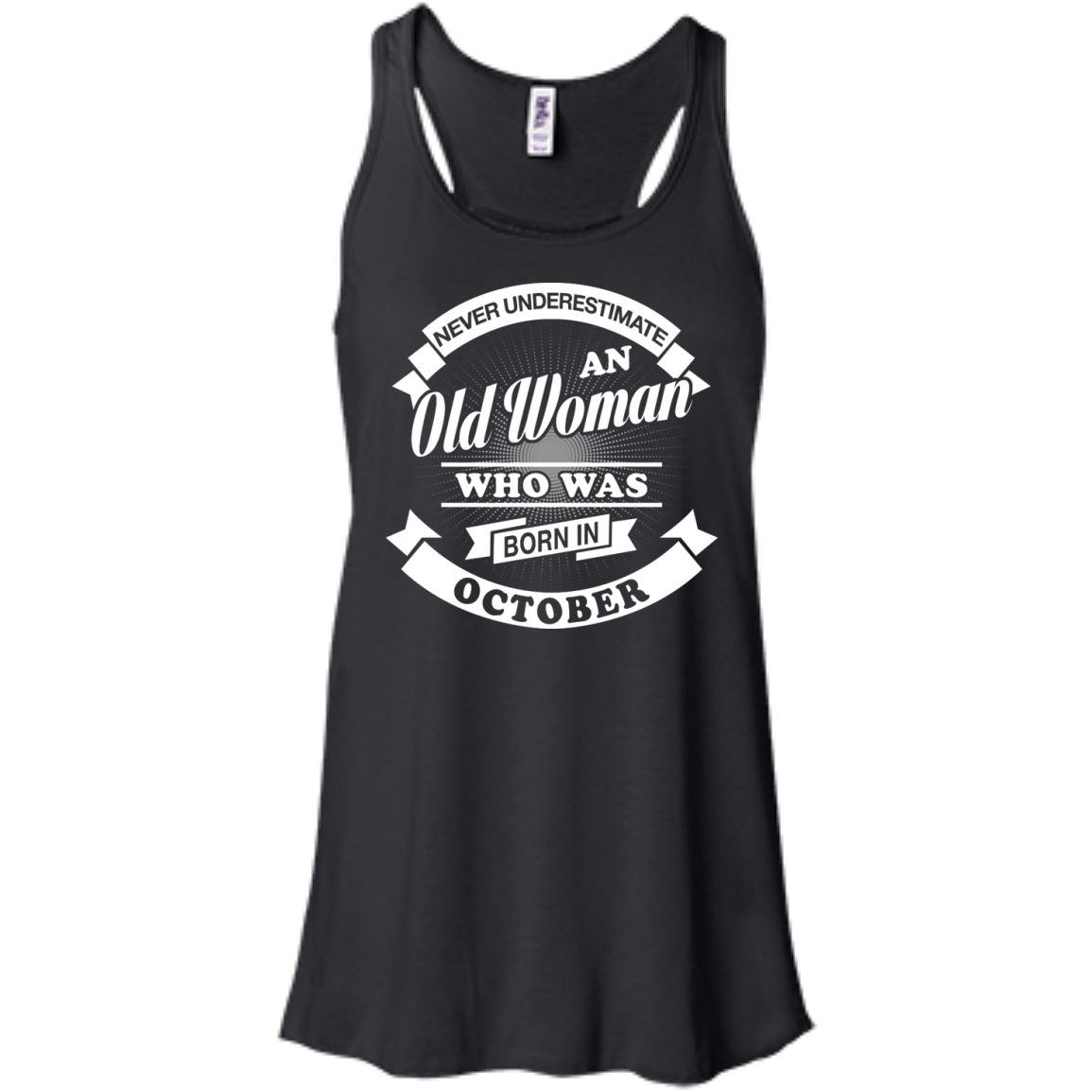 Never Underestimate An Old Woman Who Was Born In October T-Shirt & Hoodie | Teecentury.com