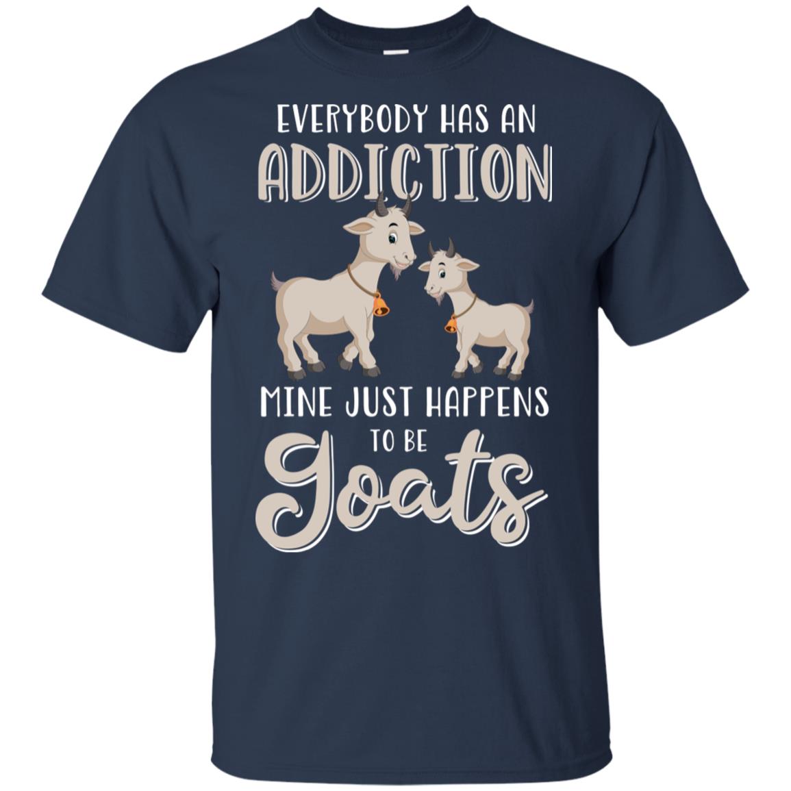 Everybody Has An Addiction Mine Just Happens To Be Goats T-Shirt & Tank Top | Teecentury.com