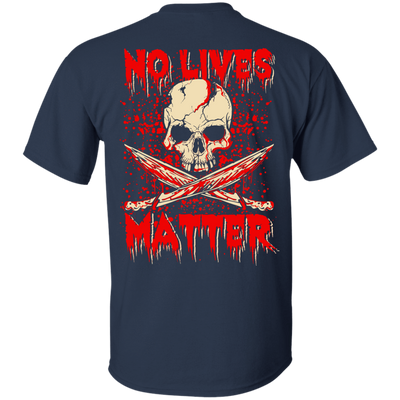 No Lives Matter T-Shirt & Hoodie | Teecentury.com