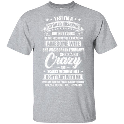 Yes I'm A Spoiled Husband Of A February Wife Funny T-Shirt & Hoodie | Teecentury.com