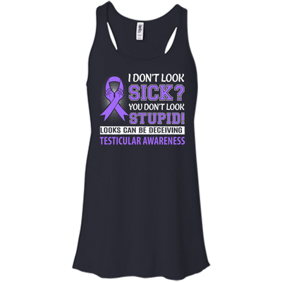 I Don't Look Sick Testicular Awareness T-Shirt & Hoodie | Teecentury.com