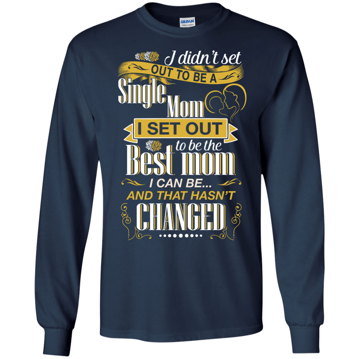 I Didn't Set Out To Be A Single Mom T-Shirt & Hoodie | Teecentury.com