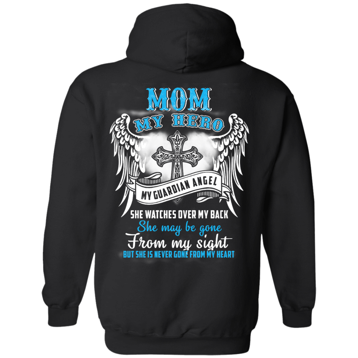 My Mom My Hero My Guardian Angel She Watches Over My Back T-Shirt & Hoodie | Teecentury.com