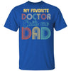 Vintage My Favorite Doctor Calls Me Dad Gifts T-Shirt & Hoodie | Teecentury.com