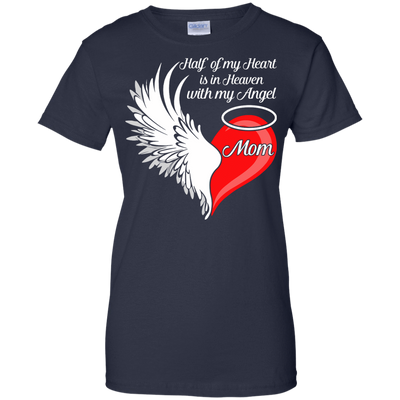 Mom Half My Heart Is In Heaven With My Angel T-Shirt & Hoodie | Teecentury.com