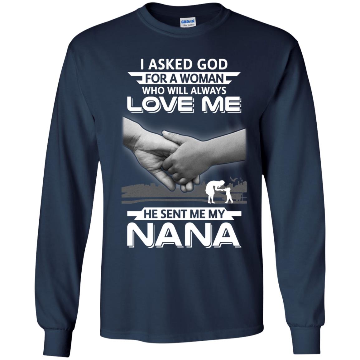 I Asked God For A Woman Who Always Love Me Nana Youth Youth Shirt | Teecentury.com