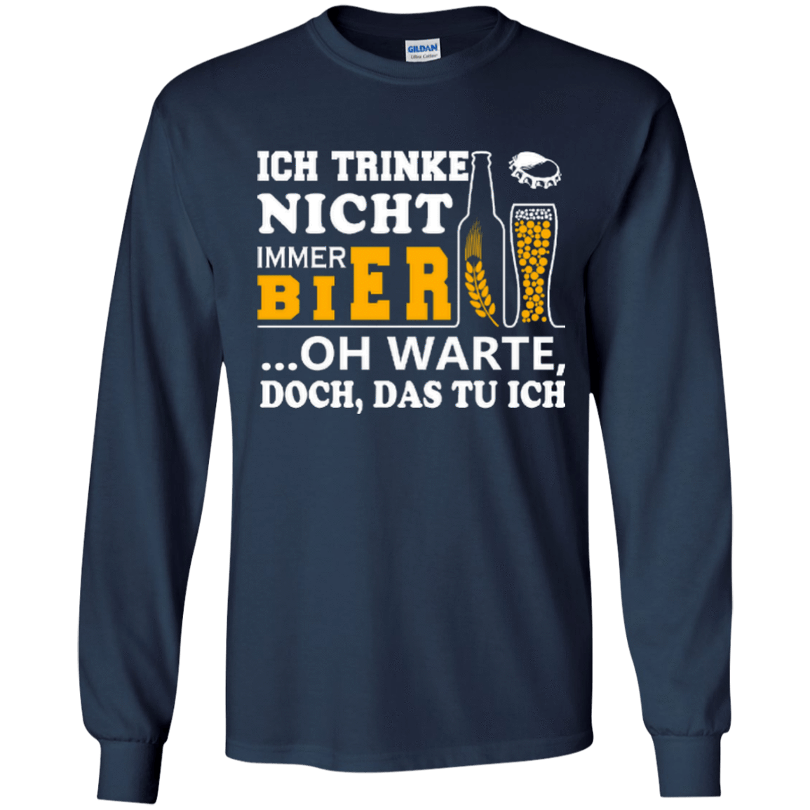 Ich Trinke Nicht Immer Bier Oh Warte Doch Das Tu Ich T-Shirt & Hoodie | Teecentury.com