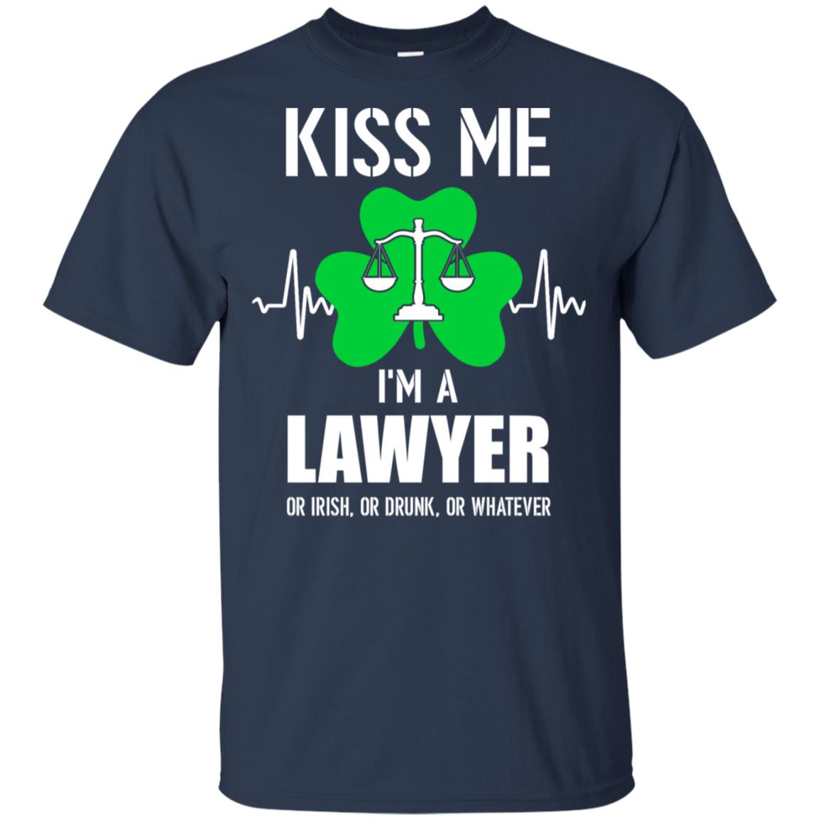 Kiss Me Im A Lawyer On Irish Or Drunk Or Whatever T-Shirt & Hoodie | Teecentury.com