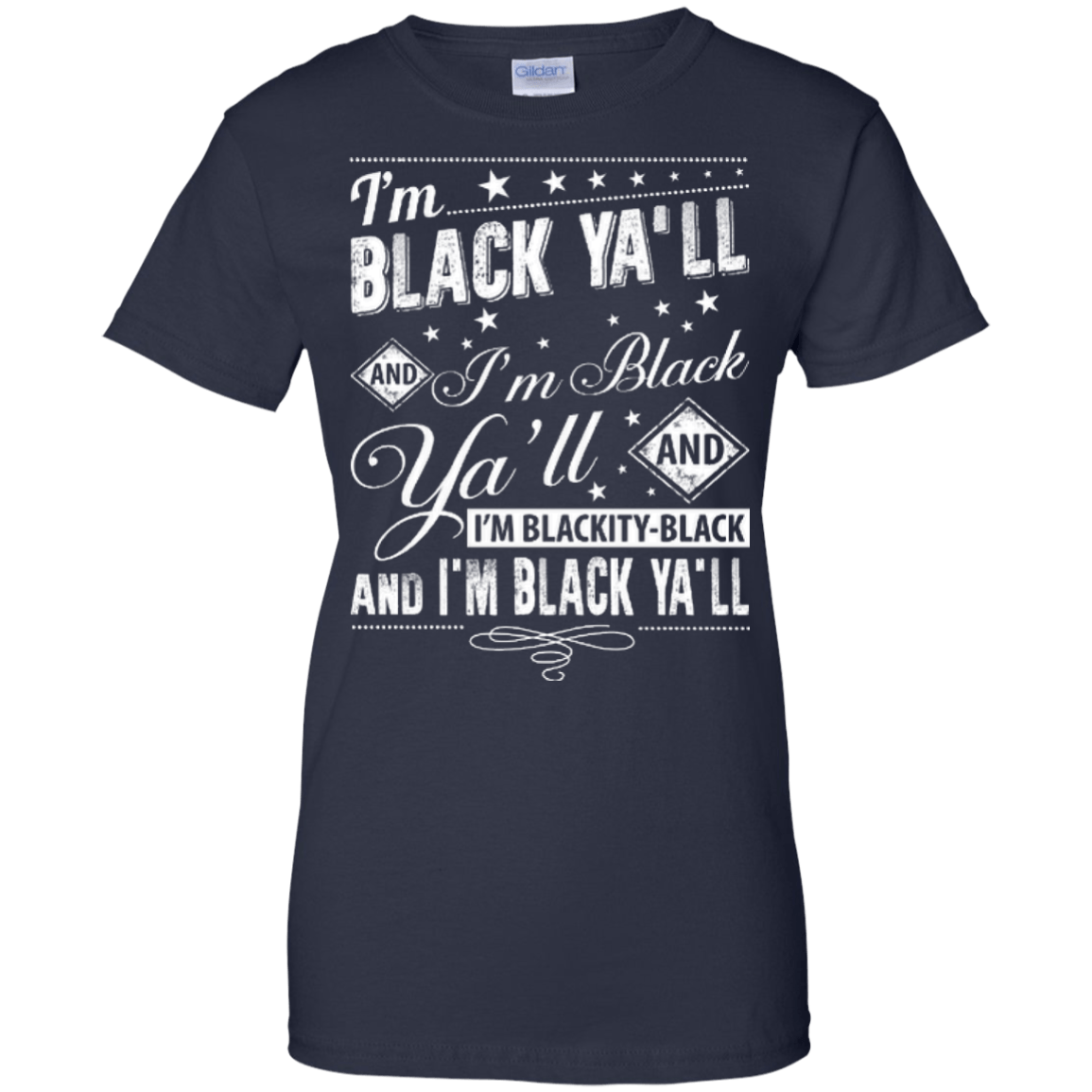 I'm black ya'll and I'm blackity-black T-Shirt & Hoodie | Teecentury.com