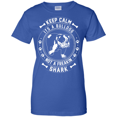 Keep Calm It's A Bulldog Not A Freaking Shark T-Shirt & Hoodie | Teecentury.com