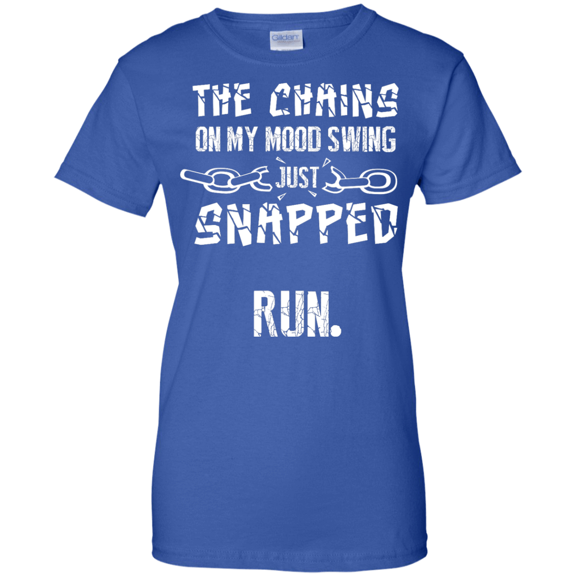 The Chains On My Mood Swing Just Snapped Run T-Shirt & Hoodie | Teecentury.com