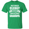 Funny Retired Clergy Make Amazing Grandpa Gifts T-Shirt & Hoodie | Teecentury.com