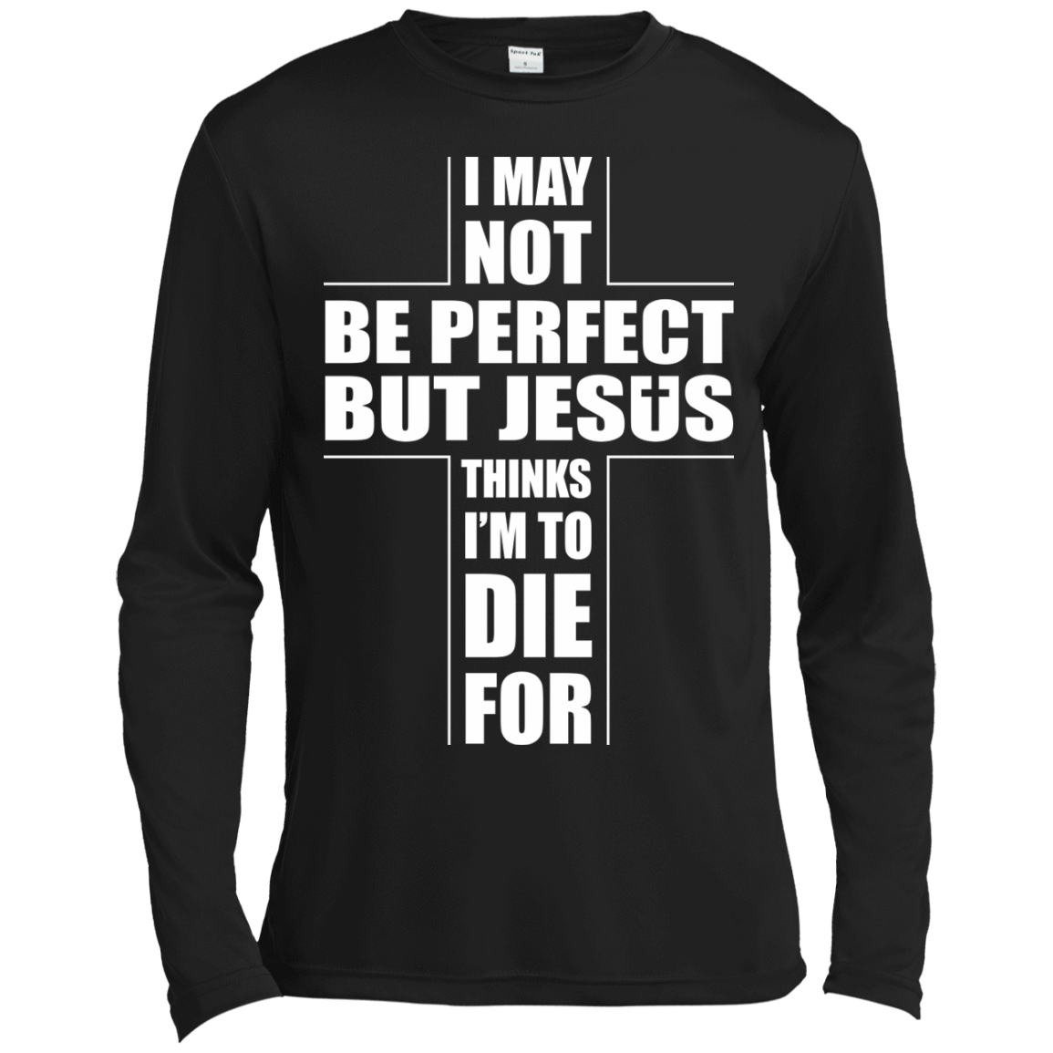 I May Not Be Perfect But Jesus Thinks I'm To Die For T-Shirt & Hoodie | Teecentury.com