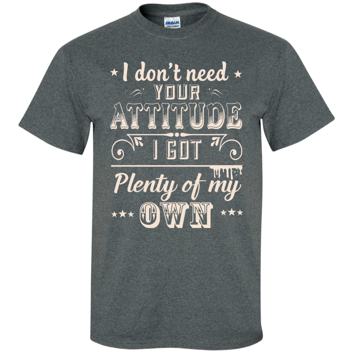 I Don't Need Your Attitude T-Shirt & Hoodie | Teecentury.com