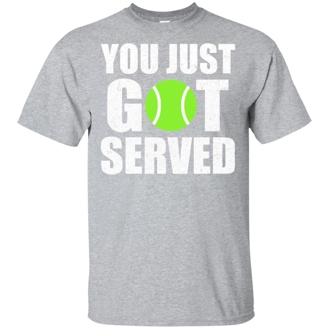 You Just Got Served Gifts For Tennis Lovers T-Shirt & Hoodie | Teecentury.com